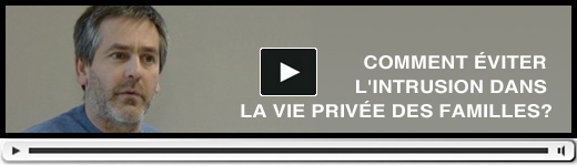 video_2Comment éviter l'intrusion dans la vie privée des familles?